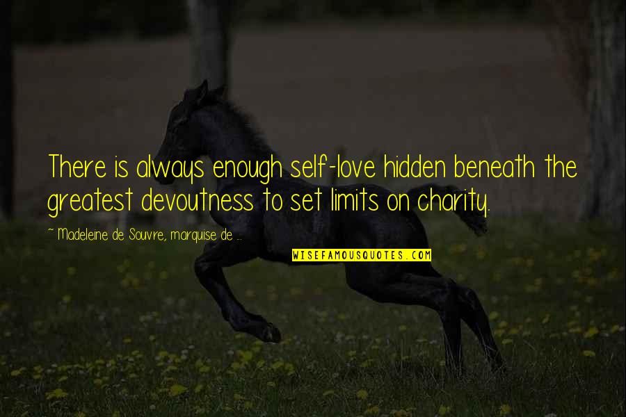 Snage Ginju Quotes By Madeleine De Souvre, Marquise De ...: There is always enough self-love hidden beneath the Snage Ginju Quotes By Madeleine De Souvre, Marquise De ...: There is always enough self-love hidden beneath the