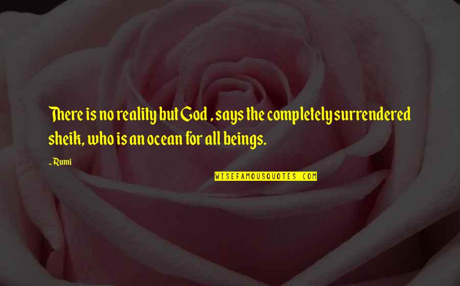 Snah Quotes By Rumi: There is no reality but God , says