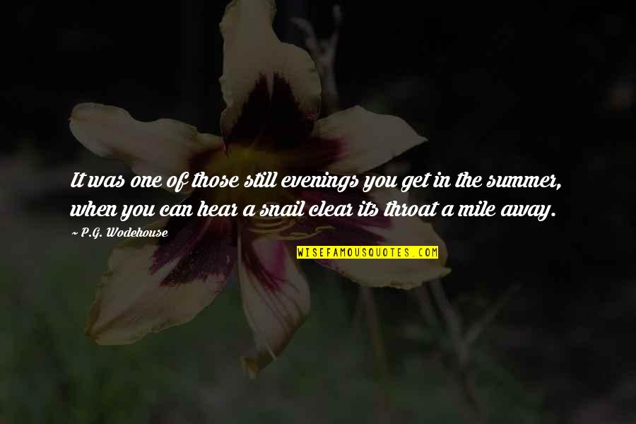 Snail Quotes By P.G. Wodehouse: It was one of those still evenings you Snail Quotes By P.G. Wodehouse: It was one of those still evenings you