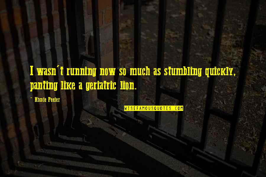 Snail Valentine Quotes By Nicole Peeler: I wasn't running now so much as stumbling