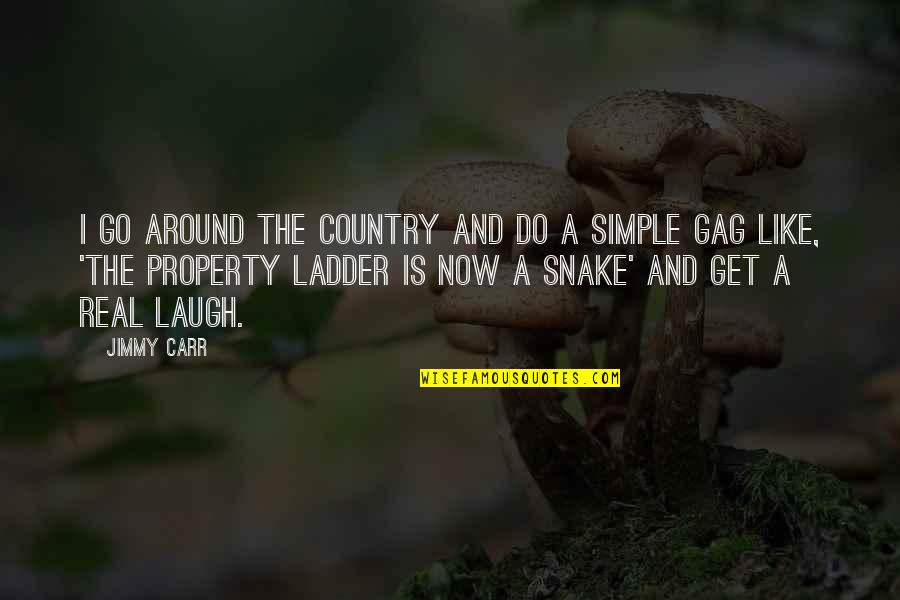 Snake And Ladder Quotes By Jimmy Carr: I go around the country and do a