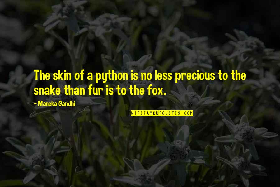 Snake Quotes By Maneka Gandhi: The skin of a python is no less