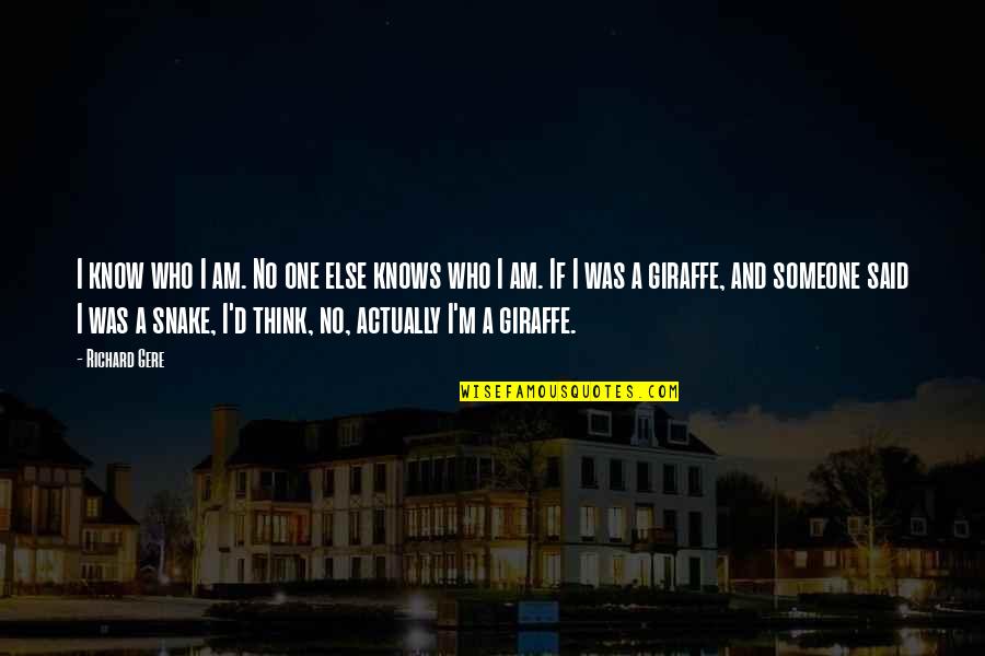 Snake Quotes By Richard Gere: I know who I am. No one else Snake Quotes By Richard Gere: I know who I am. No one else