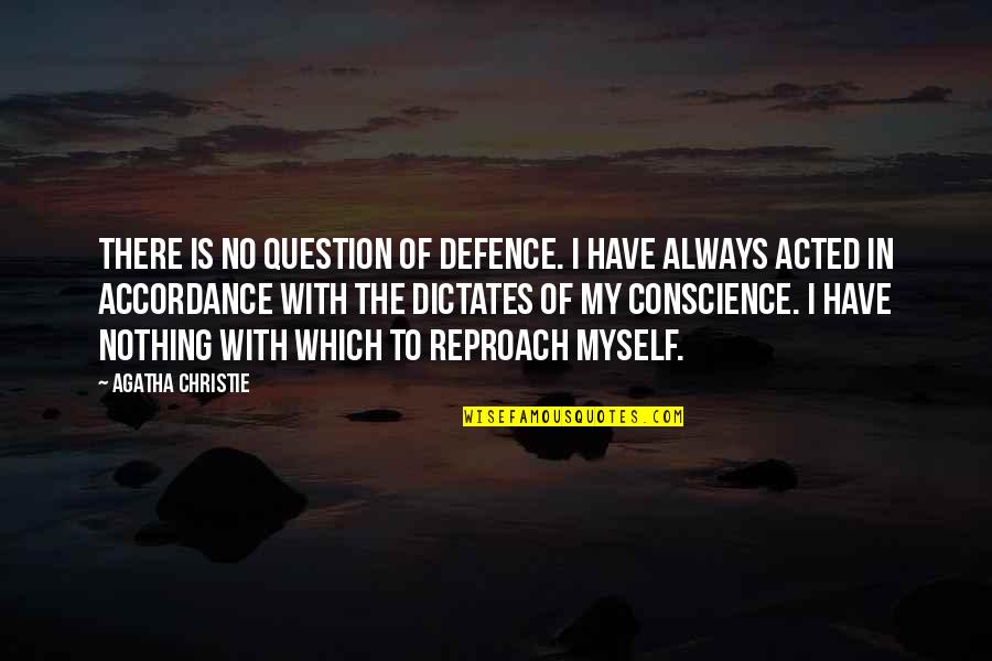 Snakes Dont Hiss Quotes By Agatha Christie: There is no question of defence. I have