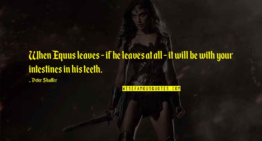 Snakes On A Plane Samuel L Jackson Quotes By Peter Shaffer: When Equus leaves - if he leaves at Snakes On A Plane Samuel L Jackson Quotes By Peter Shaffer: When Equus leaves - if he leaves at