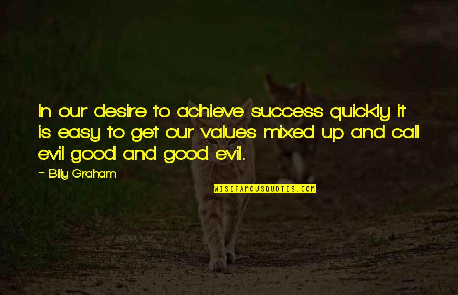 Snakespotted Quotes By Billy Graham: In our desire to achieve success quickly it Snakespotted Quotes By Billy Graham: In our desire to achieve success quickly it