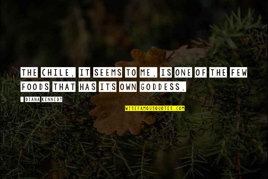Snapback Photo Quotes By Diana Kennedy: The chile, it seems to me, is one