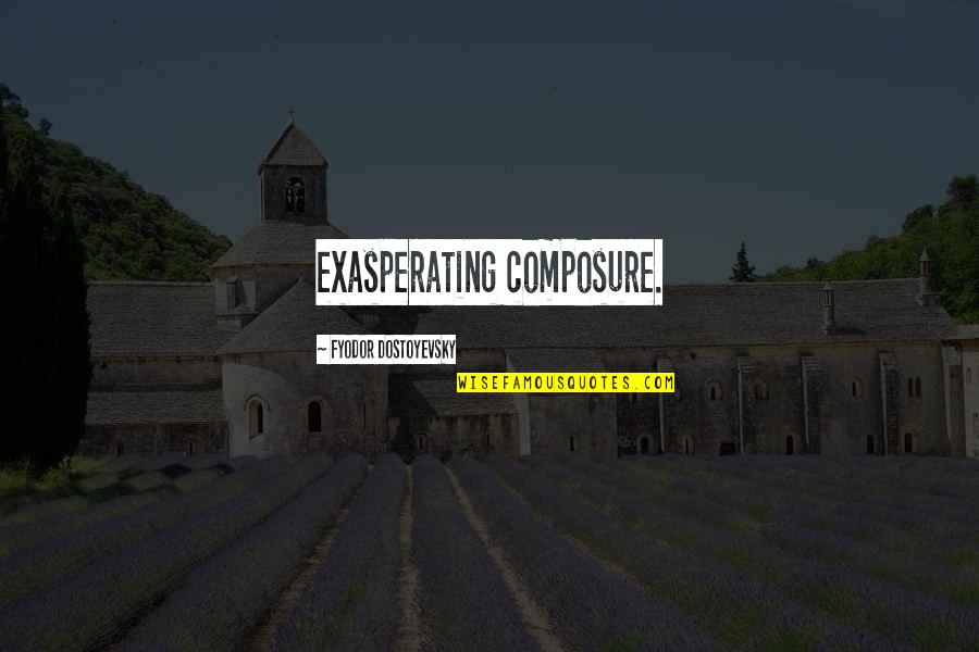 Snapbacks In Bulk Quotes By Fyodor Dostoyevsky: exasperating composure. Snapbacks In Bulk Quotes By Fyodor Dostoyevsky: exasperating composure.