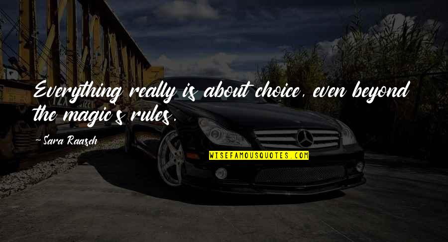 Snapchat Story Ideas Quotes By Sara Raasch: Everything really is about choice, even beyond the