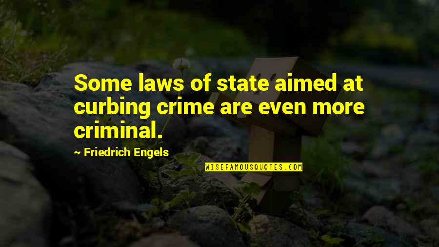 Snapchat Usernames Quotes By Friedrich Engels: Some laws of state aimed at curbing crime