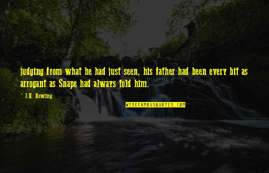 Snape Quotes By J.K. Rowling: judging from what he had just seen, his