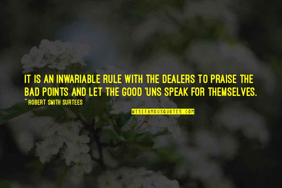 Snappers St Quotes By Robert Smith Surtees: It is an inwariable rule with the dealers Snappers St Quotes By Robert Smith Surtees: It is an inwariable rule with the dealers