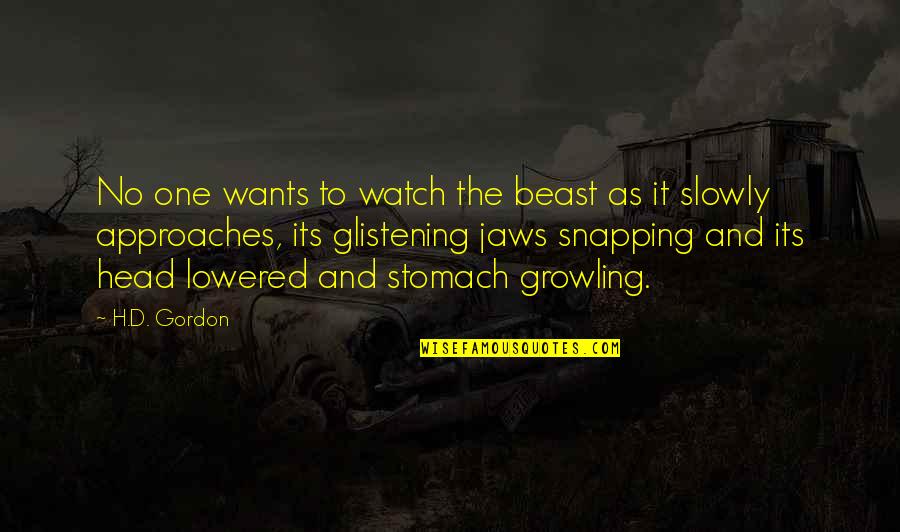 Snapping Out Of It Quotes By H.D. Gordon: No one wants to watch the beast as