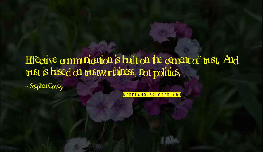 Snappy Friendship Quotes By Stephen Covey: Effective communication is built on the cement of Snappy Friendship Quotes By Stephen Covey: Effective communication is built on the cement of