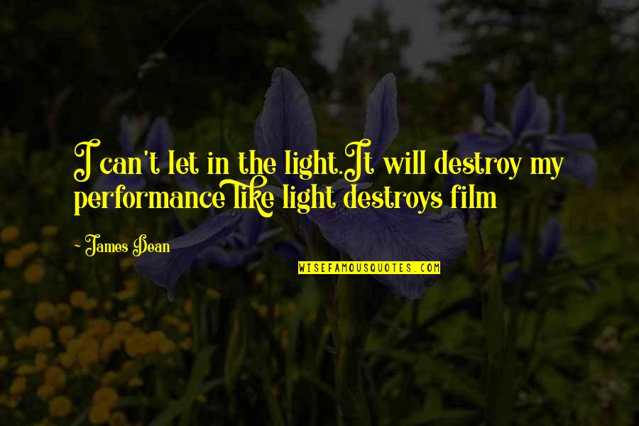 Snaptain Quotes By James Dean: I can't let in the light.It will destroy