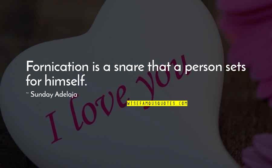Snare Quotes By Sunday Adelaja: Fornication is a snare that a person sets