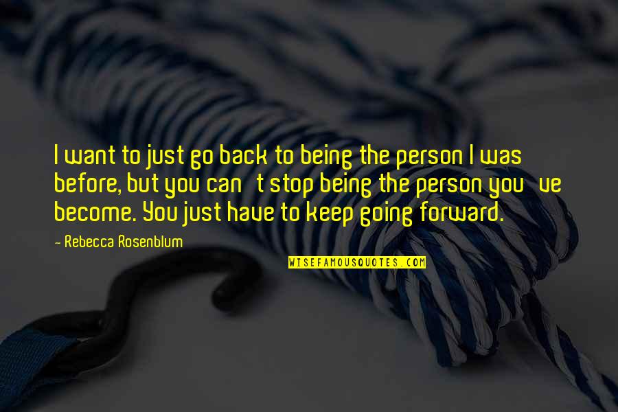 Snarfburger Quotes By Rebecca Rosenblum: I want to just go back to being Snarfburger Quotes By Rebecca Rosenblum: I want to just go back to being