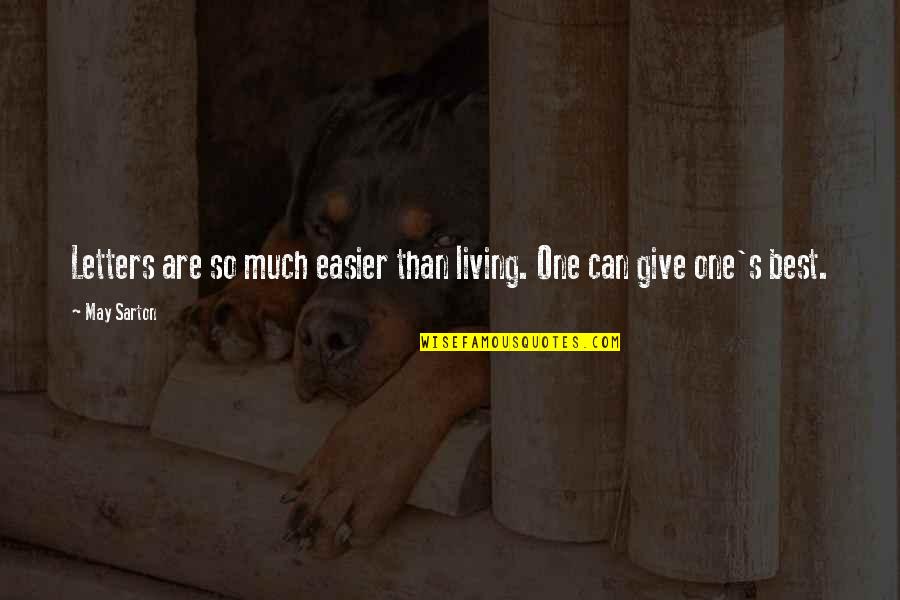 Snarfing Meme Quotes By May Sarton: Letters are so much easier than living. One