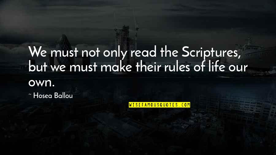 Snarly Animals Quotes By Hosea Ballou: We must not only read the Scriptures, but