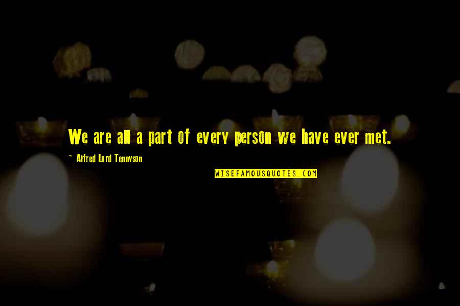 Snatta Ctd Quotes By Alfred Lord Tennyson: We are all a part of every person Snatta Ctd Quotes By Alfred Lord Tennyson: We are all a part of every person
