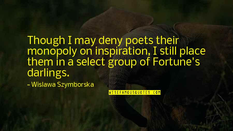 Snazzy Switch Quotes By Wislawa Szymborska: Though I may deny poets their monopoly on Snazzy Switch Quotes By Wislawa Szymborska: Though I may deny poets their monopoly on