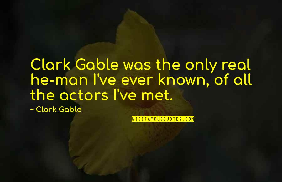 Sneakerhead Shoe Quotes By Clark Gable: Clark Gable was the only real he-man I've
