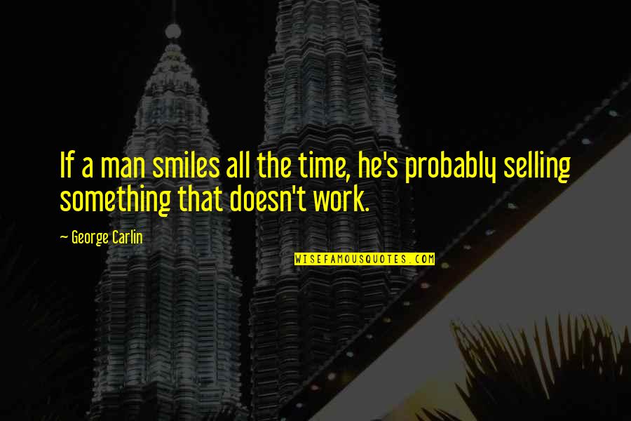 Sneakerhead Shoe Quotes By George Carlin: If a man smiles all the time, he's