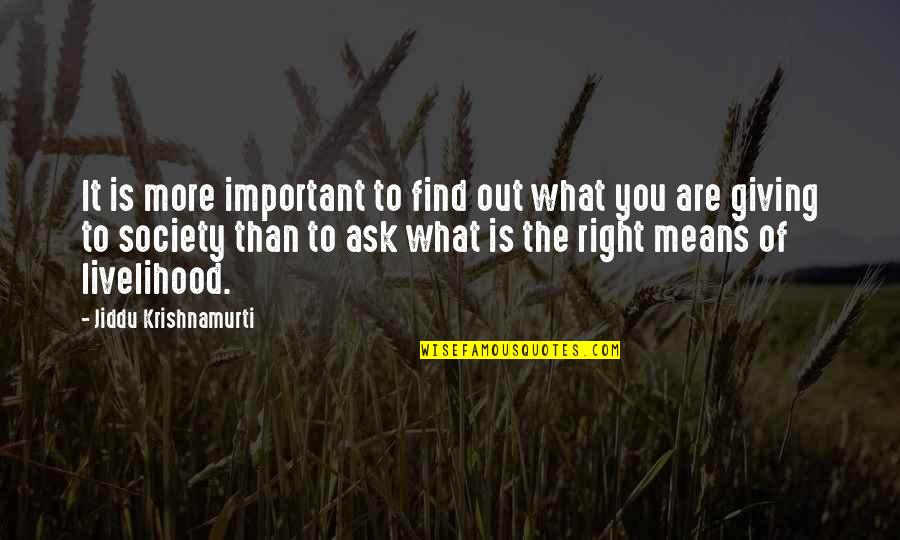 Sneaky Relationship Quotes By Jiddu Krishnamurti: It is more important to find out what