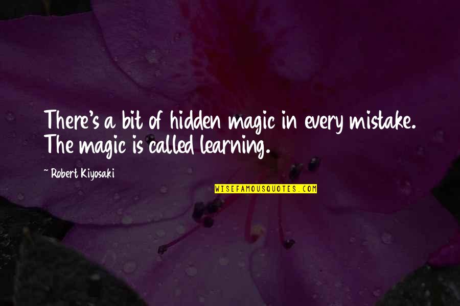 Sneeak Quotes By Robert Kiyosaki: There's a bit of hidden magic in every