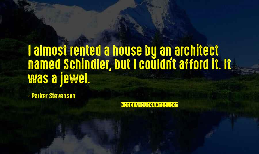Sneeuwtreinen Quotes By Parker Stevenson: I almost rented a house by an architect