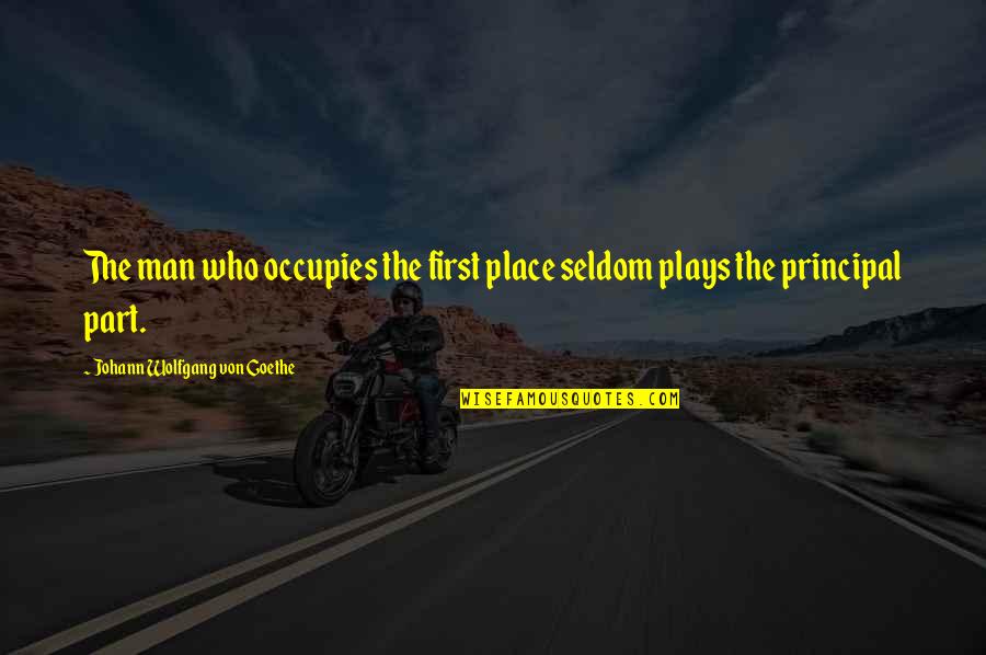 Snehalaya Ngo Quotes By Johann Wolfgang Von Goethe: The man who occupies the first place seldom Snehalaya Ngo Quotes By Johann Wolfgang Von Goethe: The man who occupies the first place seldom
