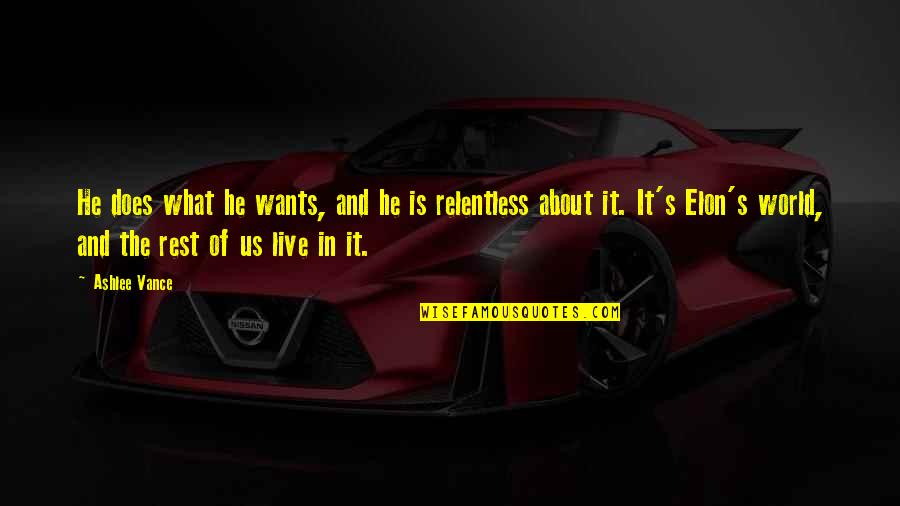 Snes Quotes By Ashlee Vance: He does what he wants, and he is Snes Quotes By Ashlee Vance: He does what he wants, and he is