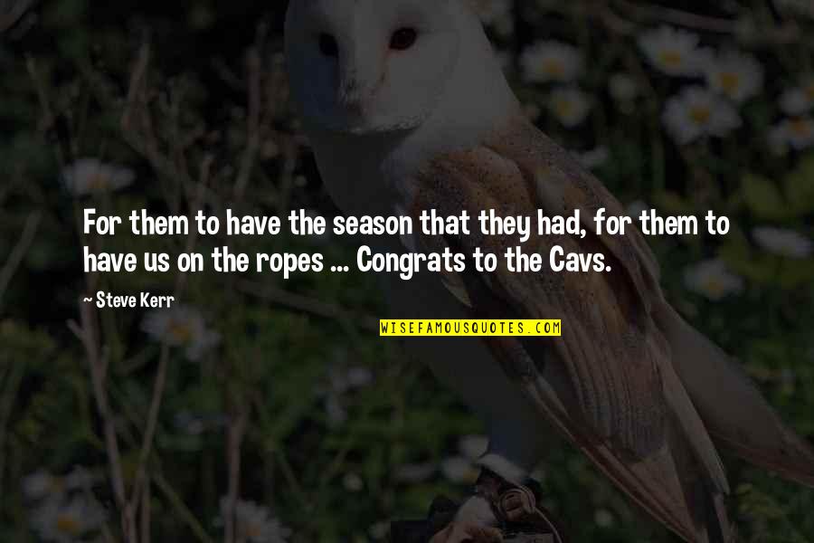 Sniegowski Family Crest Quotes By Steve Kerr: For them to have the season that they