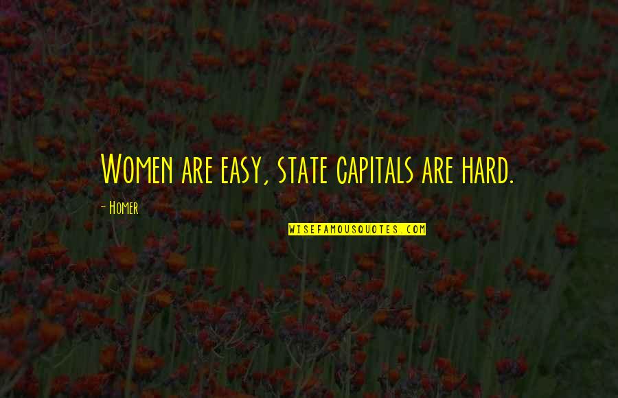 Snifters Wine Quotes By Homer: Women are easy, state capitals are hard.