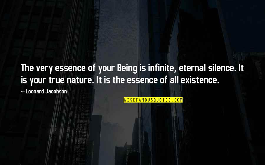 Snijders Begrafenissen Quotes By Leonard Jacobson: The very essence of your Being is infinite,