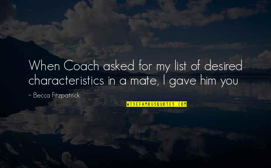 Sniper Ghost Shooter Quotes By Becca Fitzpatrick: When Coach asked for my list of desired Sniper Ghost Shooter Quotes By Becca Fitzpatrick: When Coach asked for my list of desired