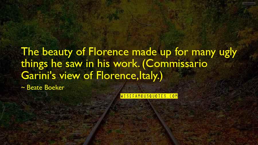 Sno Caps Quotes By Beate Boeker: The beauty of Florence made up for many