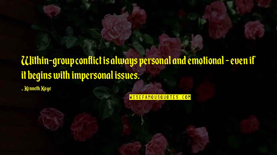 Snobby British Quotes By Kenneth Kaye: Within-group conflict is always personal and emotional -