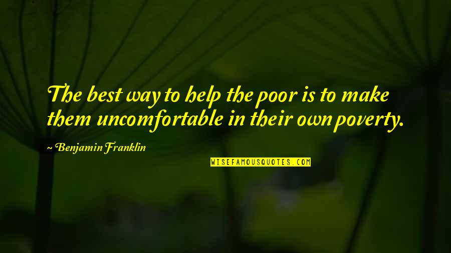 Snobs Sick Quotes By Benjamin Franklin: The best way to help the poor is Snobs Sick Quotes By Benjamin Franklin: The best way to help the poor is
