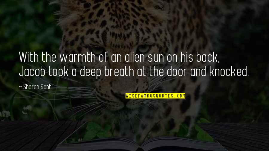 Snogged Means Quotes By Sharon Sant: With the warmth of an alien sun on