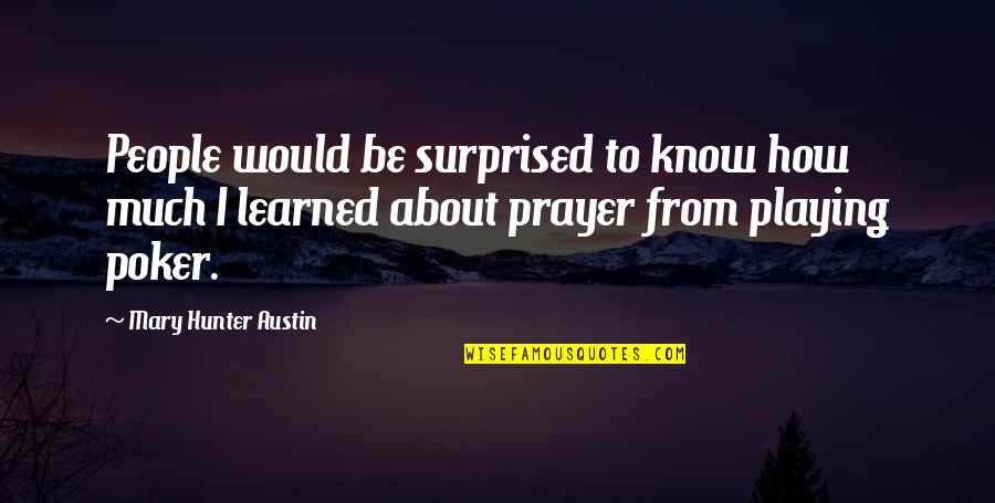 Snohetta Under Quotes By Mary Hunter Austin: People would be surprised to know how much Snohetta Under Quotes By Mary Hunter Austin: People would be surprised to know how much