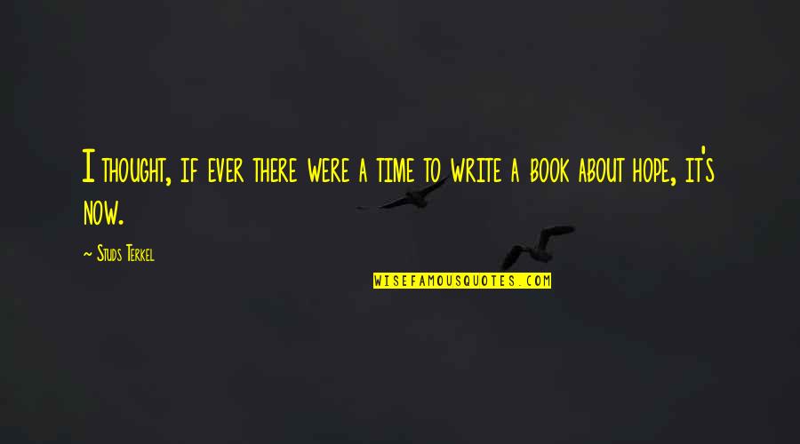 Snohetta Under Quotes By Studs Terkel: I thought, if ever there were a time