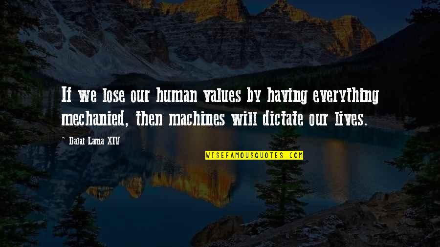 Snoochie Boochies Quotes By Dalai Lama XIV: If we lose our human values by having