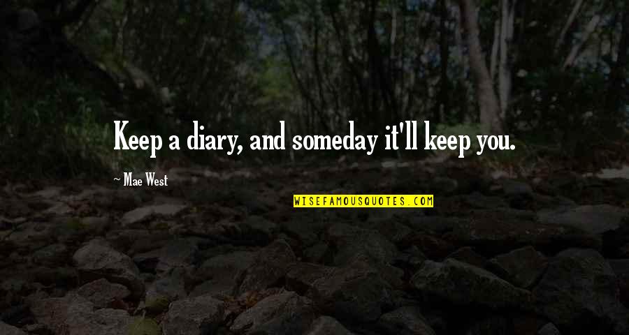 Snooker Cue Quotes By Mae West: Keep a diary, and someday it'll keep you. Snooker Cue Quotes By Mae West: Keep a diary, and someday it'll keep you.