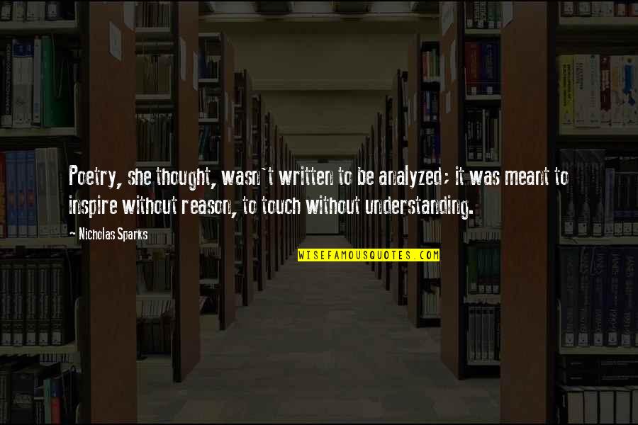Snoop Dog Quotes By Nicholas Sparks: Poetry, she thought, wasn't written to be analyzed;