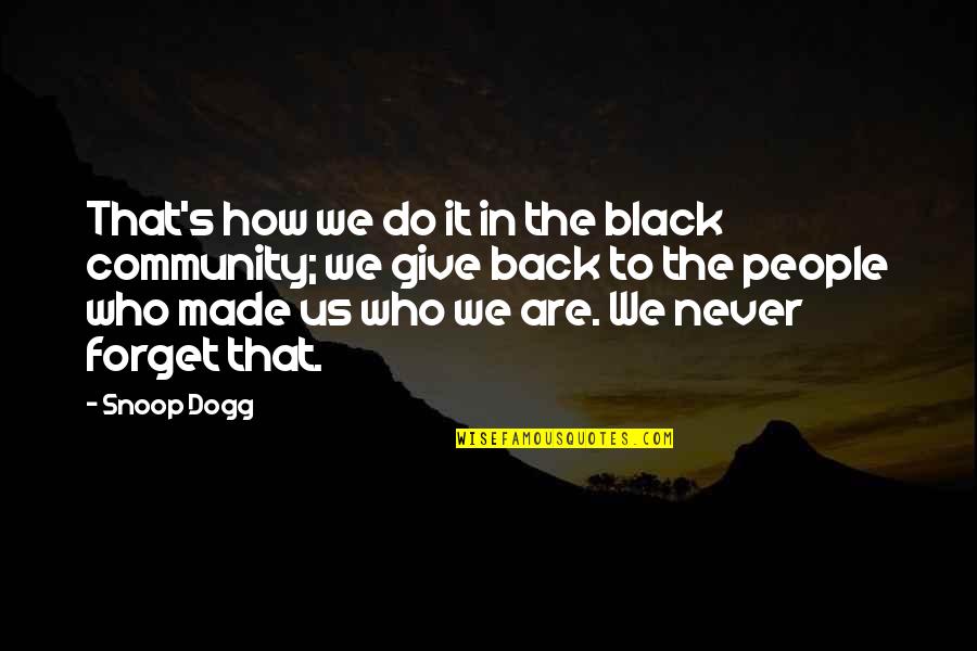 Snoop Quotes By Snoop Dogg: That's how we do it in the black