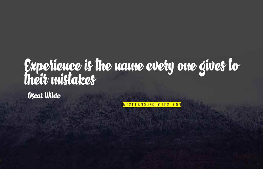 Snoopy's Quotes By Oscar Wilde: Experience is the name every one gives to
