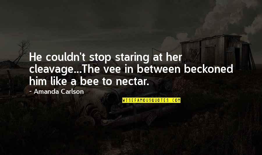 Snoots Put Quotes By Amanda Carlson: He couldn't stop staring at her cleavage...The vee