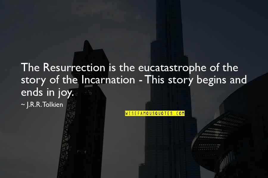 Snooze Funny Quotes By J.R.R. Tolkien: The Resurrection is the eucatastrophe of the story