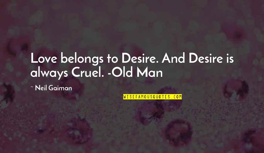Snoozefest Crossword Quotes By Neil Gaiman: Love belongs to Desire. And Desire is always
